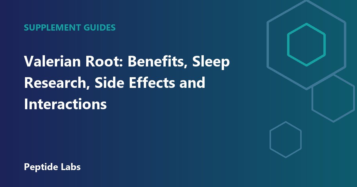 Valerian Root: Benefits, Sleep Research, Side Effects and Interactions
