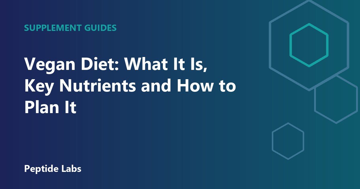 Vegan Diet: What It Is, Key Nutrients and How to Plan It