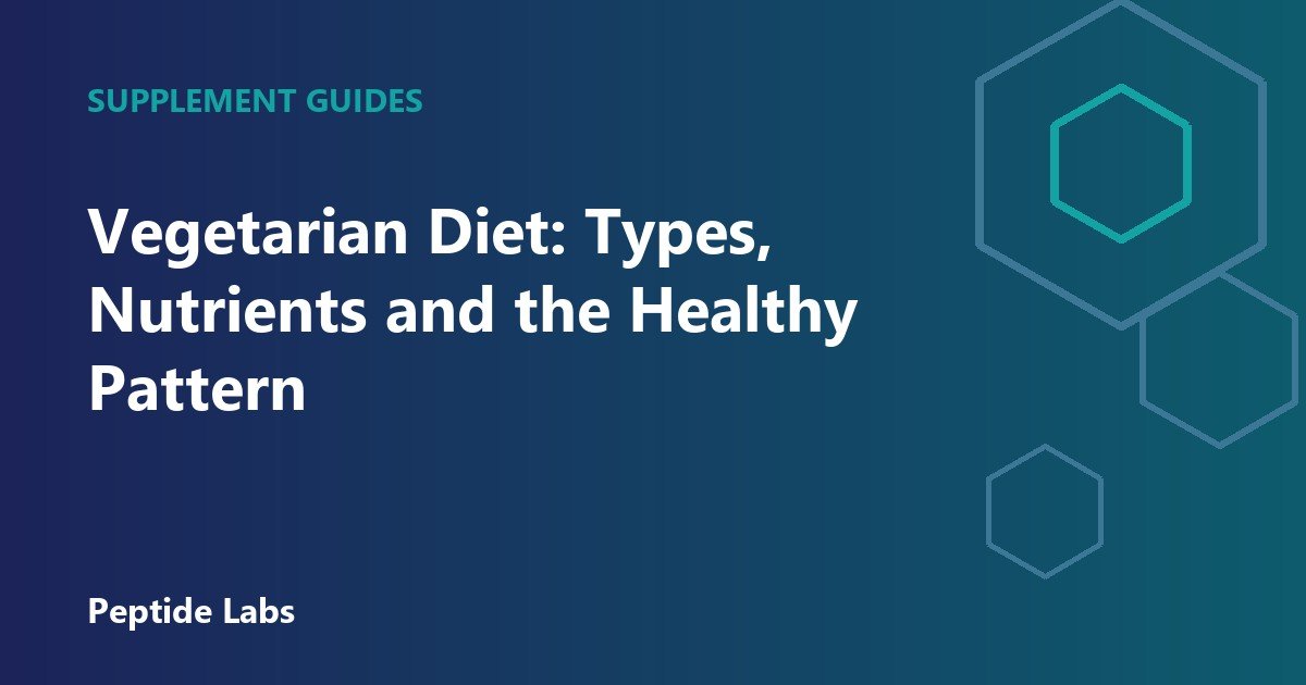 Vegetarian Diet: Types, Nutrients and the Healthy Pattern