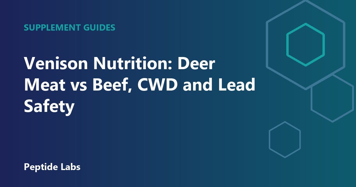 Venison Nutrition: Deer Meat vs Beef, CWD and Lead Safety