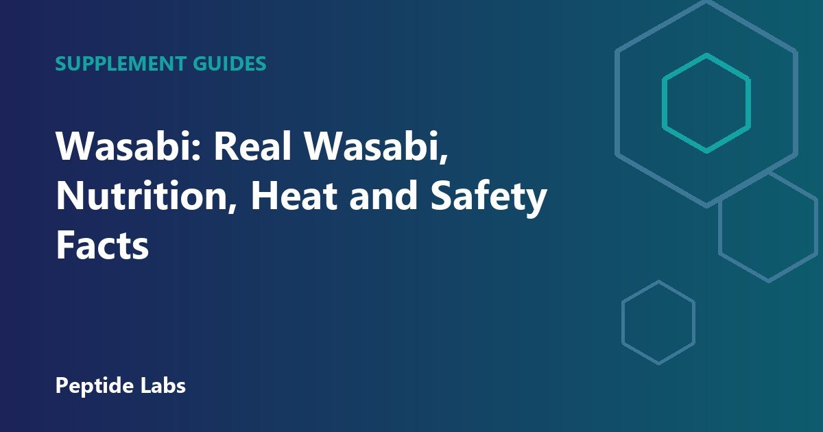 Wasabi: Real Wasabi, Nutrition, Heat and Safety Facts