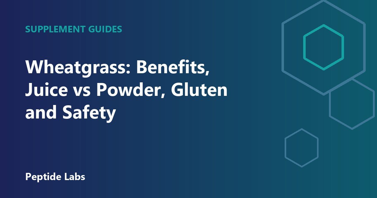 Wheatgrass: Benefits, Juice vs Powder, Gluten and Safety