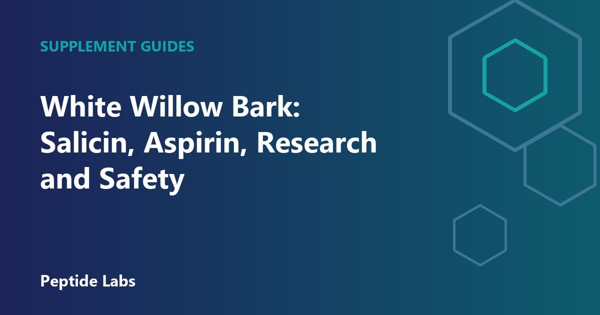 White Willow Bark: Salicin, Aspirin, Research and Safety